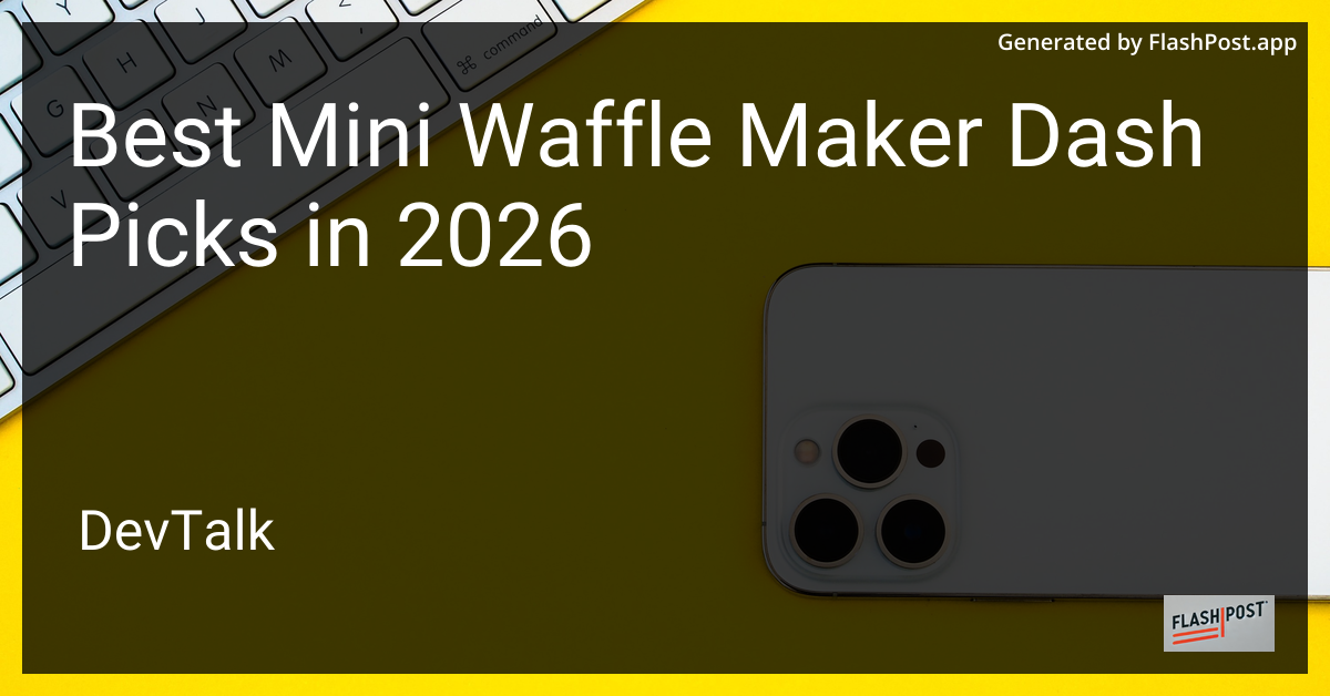 Best Mini Waffle Maker Dash Picks in 2026